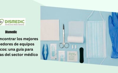 Cómo encontrar los mejores proveedores de equipos médicos: una guía para empresas del sector médico